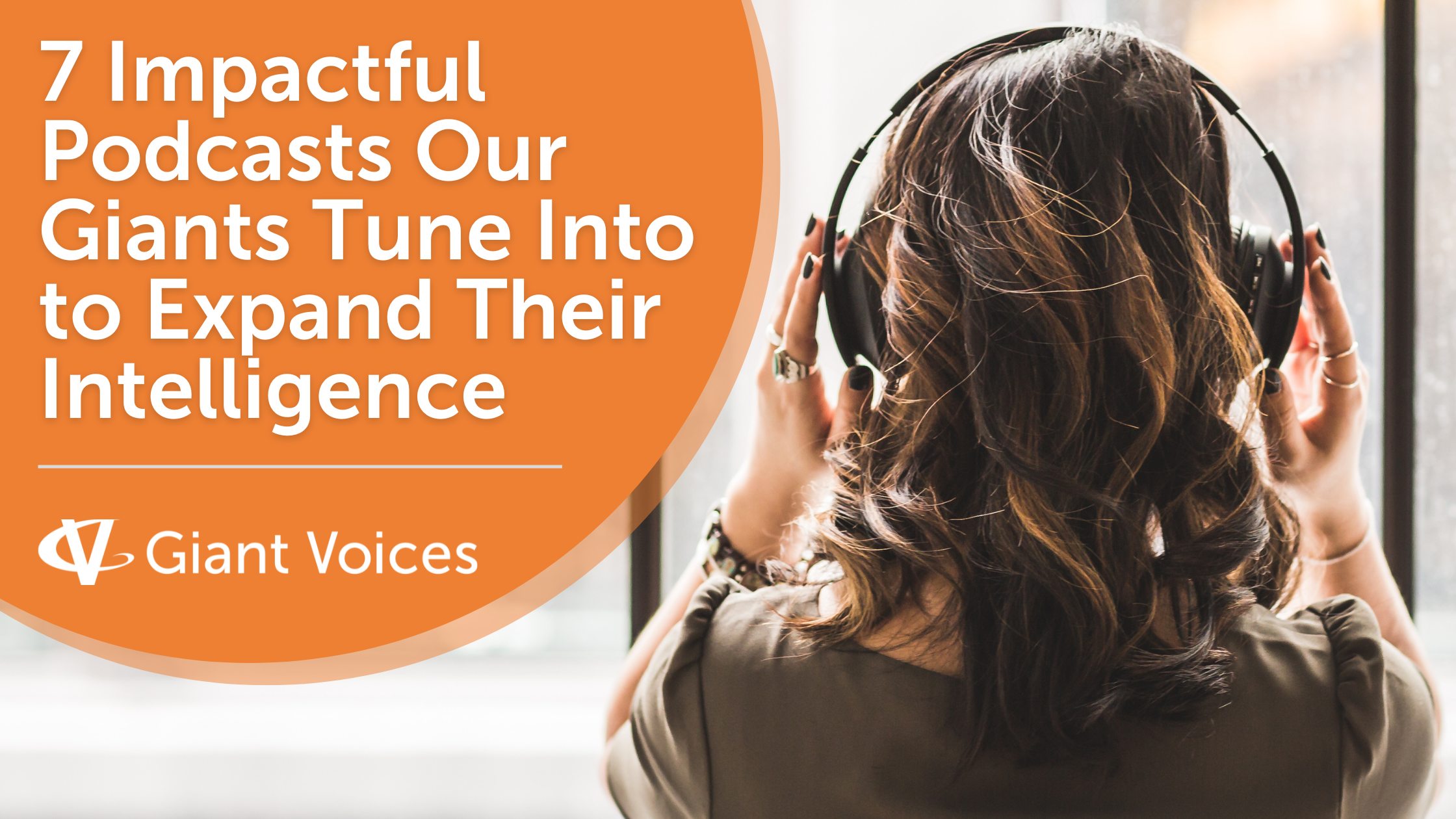 GV Blog - Impactful Podcasts Our Giants Tune Into